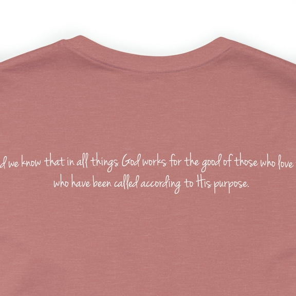 Romans 8 28 Front and Back Printed Unisex Short Sleeve Tee