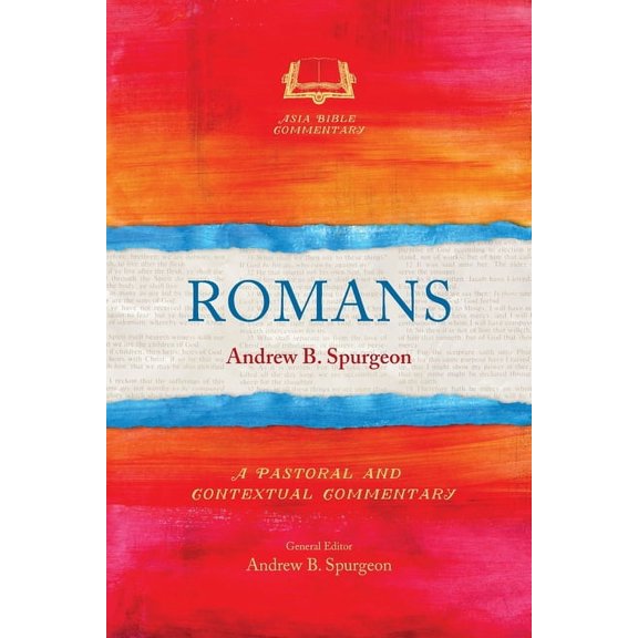 Asia Bible Commentary Romans: A Pastoral and Contextual Commentary, (Paperback)