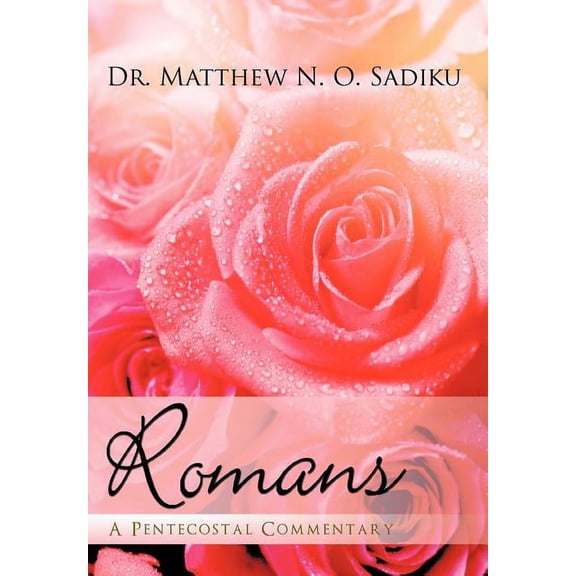 Romans: A Pentecostal Commentary, (Hardcover)