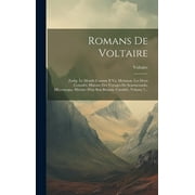 Romans De Voltaire Zadig. Le Monde Comme Il Va. Memnon. Les Deux Consol s. Histoire Des Voyages De Scarmentado. Microme, Hardcover