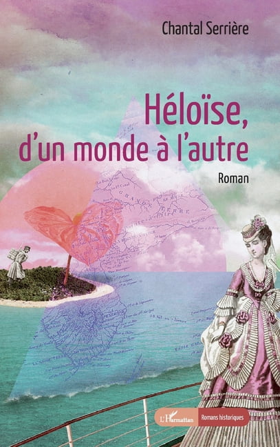 Romans Historiques Héloïse, d'un monde à l'autre, (Paperback)