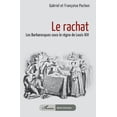 thumbnail image 1 of Romans Historiques Le rachat: Les Barbaresques sous le règne de Louis XIV, (Paperback), 1 of 1