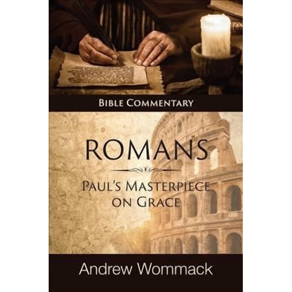 Romans: Paul's Masterpiece On Grace, Bible Commentary