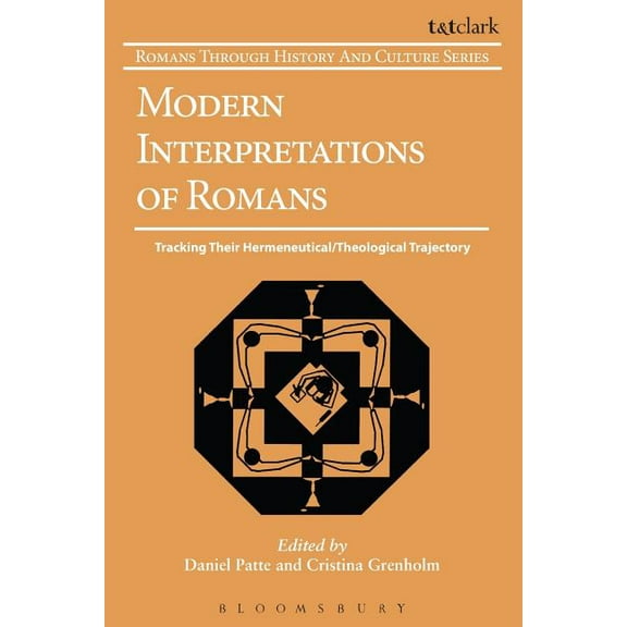 Romans Through History & Culture Modern Interpretations of Romans: Tracking Their Hermeneutical/Theological Trajectory, Book 15, (Paperback)