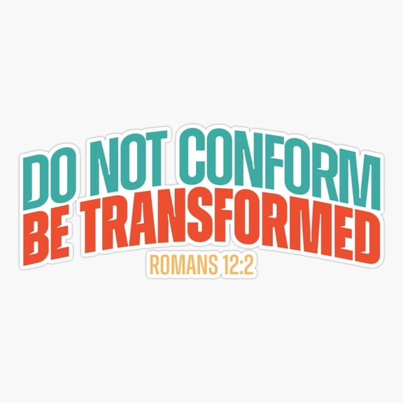 Romans Twelve Two Transform Sticker