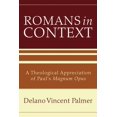 thumbnail image 1 of Romans in Context: A Theological Appreciation of Paul's Magnum Opus, (Paperback), 1 of 1
