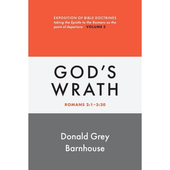 Romans, Vol 2: God's Wrath: Exposition of Bible Doctrines, (Paperback)