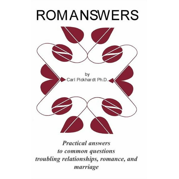 Romanswers: Practical Answers to Common Questions Troubling Relationships, Romance, and Marriage (Paperback)