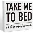 Romantic Bedroom Wooden Box Sign, Take Me to Bed or Lose Me Forever