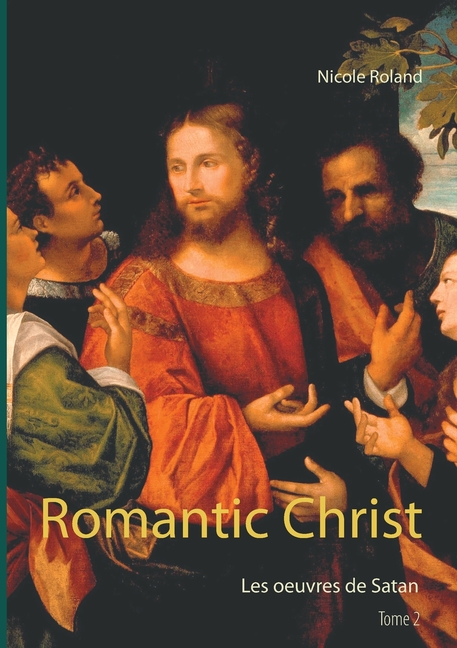 Romantic Christ: Les oeuvres de Satan, (Paperback)
