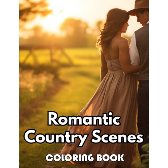 Romantic Country Scenes Coloring Book: 100+ New Designs for All Ages Great Gifts for Kids Boys Girls Ages 4-8 8-12 All F, (Paperback)