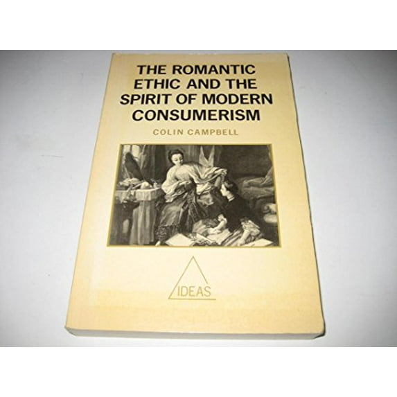 Pre-Owned The Romantic Ethic and the Spirit of Modern Consumerism (Ideas) (Paperback) 0631169415 9780631169413