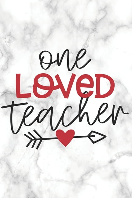 Romantic Journals and Coloring Books for One Loved Teacher: Teacher Appreciation Notebook Valentine Day Present for Favorite Teacher or Coach, Book 1, (Paperback)