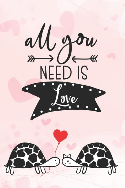 Romantic Journals and Coloring Books for All You Need Is Love: Cool Notebook for Turtle Lovers Valentine Present for Loved One Friend Co-Worker Kids, Book 1, (Paperback)