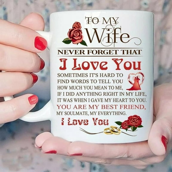 Romantic Love Message To Wife Never Forget That I Love You Coffee Mug, Ceramic Cup with Rose Design, Funny Mug, Valentine's Day, Anniversary, Birthday, 11OZ
