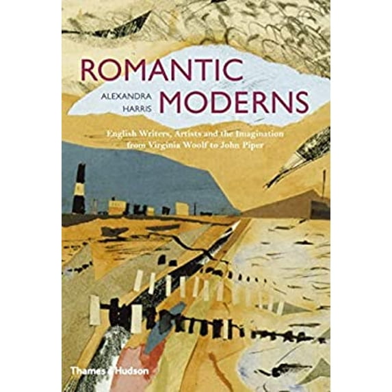 Pre-Owned Romantic Moderns: English Writers, Artists and the Imagination from Virginia Woolf to John Piper (Hardcover) 0500251711 9780500251713