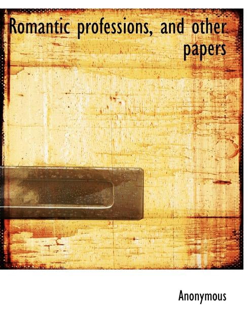 Romantic Professions, and Other Papers (Paperback)