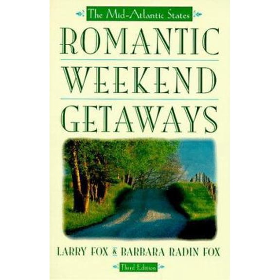Pre-Owned Romantic Weekend Getaways: The Mid-Atlantic States (Paperback) 0471178284 9780471178286