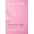 thumbnail image 1 of Romanticise your life: 28 day challenge: Turn your life into a romantic comedy in which you are the main star... (Paperback), 1 of 1