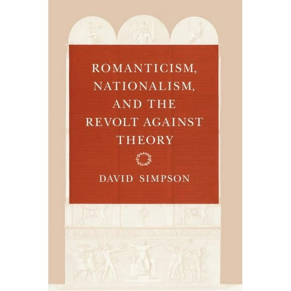 Romanticism, Nationalism, and the Revolt against Theory (Paperback)