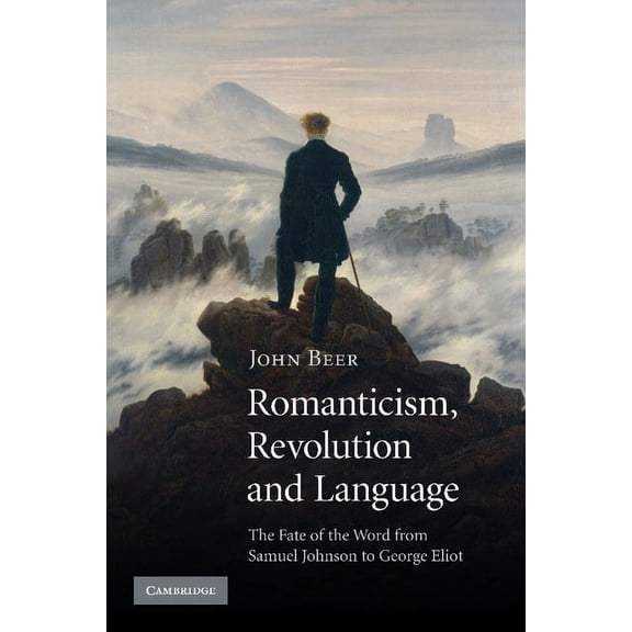 Romanticism, Revolution, and Language. John Beer, (Paperback)