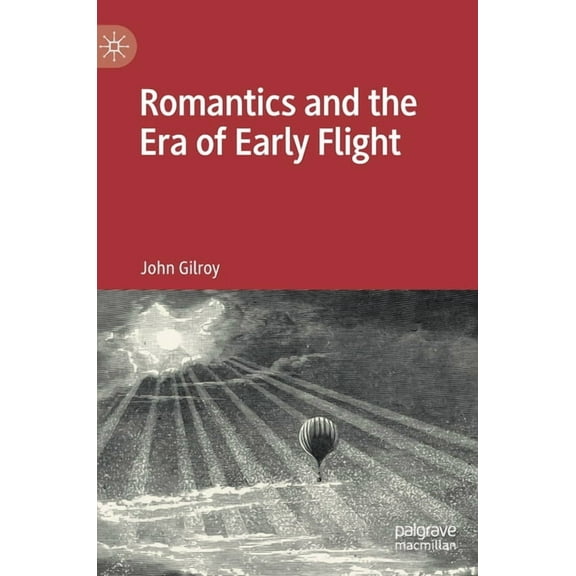 Romantics and the Era of Early Flight, (Hardcover)