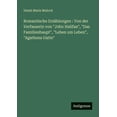 thumbnail image 1 of Romantische ErzÃ¤hlungen: Von der Verfasserin von "John Halifax", "Das Familienhaupt", "Leben um, (Paperback), 1 of 1