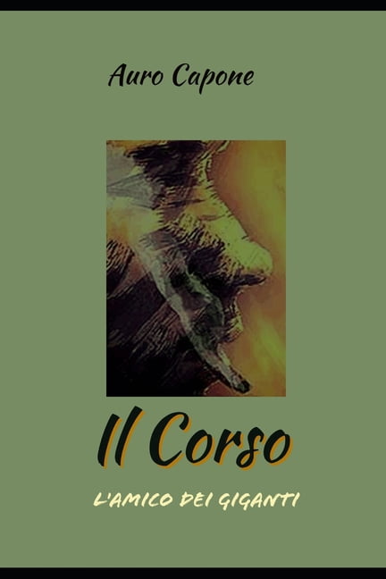 Romanzi Storici: Il Corso - L'amico dei giganti (Paperback)