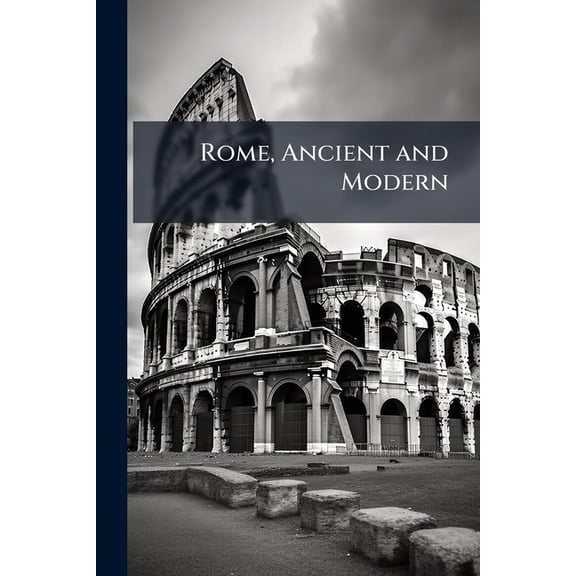 Rome, Ancient and Modern : And Its Environs (Paperback)