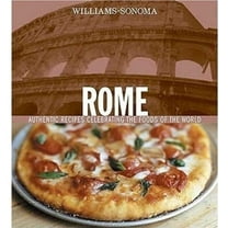 Pre-Owned Rome: Authentic Recipes Celebrating the Foods of the World (Hardcover) 0848730062 9780848730062