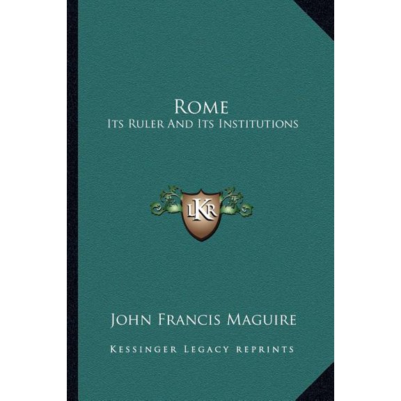 Rome : Its Ruler And Its Institutions (Paperback)