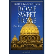 SCOTT HAHN; KIMBERLY HAHN Rome Sweet Home: Our Journey to Catholicism, (Paperback)