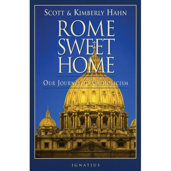 Rome Sweet Home: Our Journey to Catholicism, (Paperback)