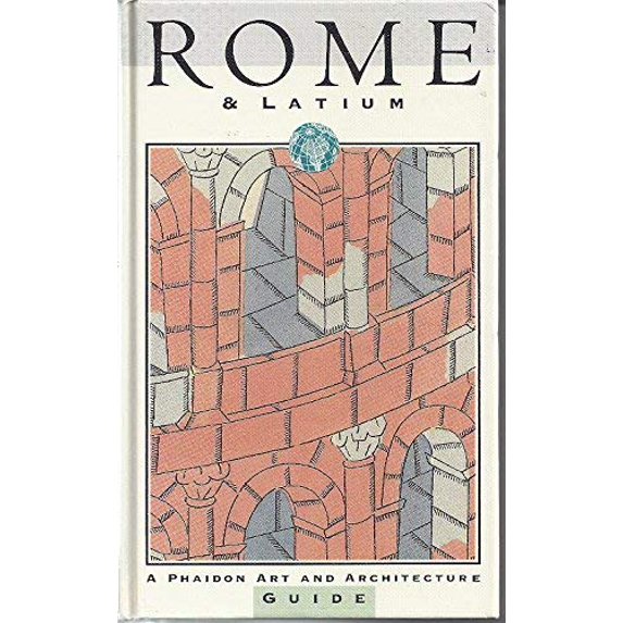 Pre-Owned Rome & Latium: A Phaidon Art and Architecture Guide (Paperback) 0137828551 9780137828555