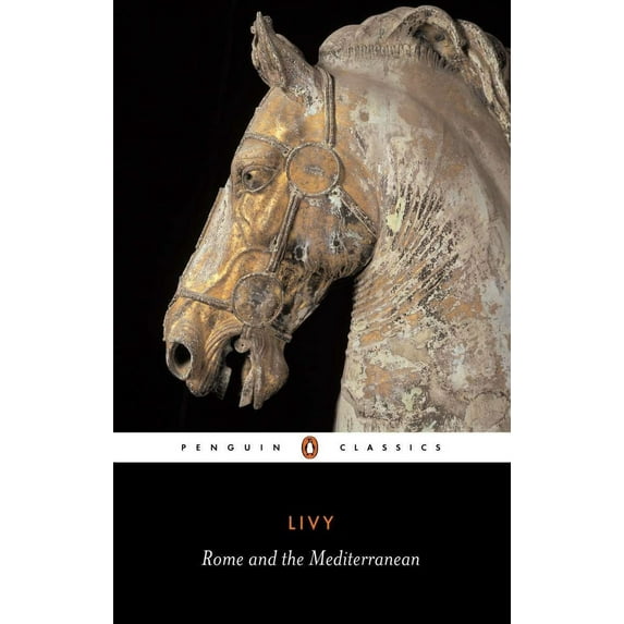 Rome and the Mediterranean : Books XXXI-XLV of The History of Rome from Its Foundation (Paperback)