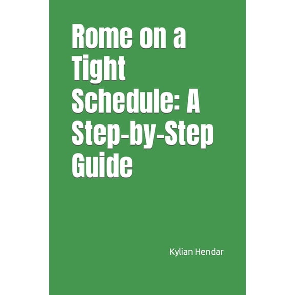 Rome on a Tight Schedule : A Step-by-Step Guide (Paperback)