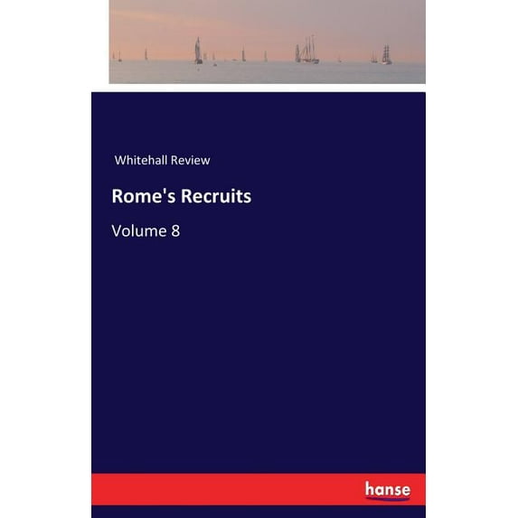 Rome's Recruits: Volume 8, (Paperback)