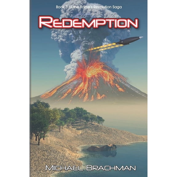 Rome's Revolution Saga Redemption: Book 3 of The Rome's Revolution Saga, Book 3, (Paperback)