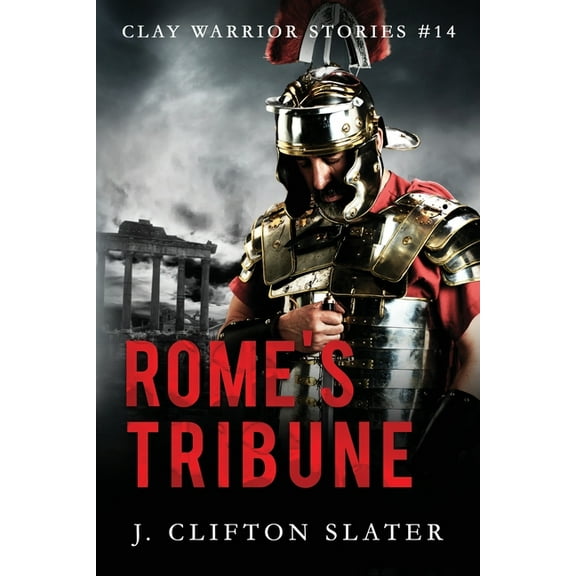Rome's Tribune (Paperback) by Hollis Jones, J Clifton Slater