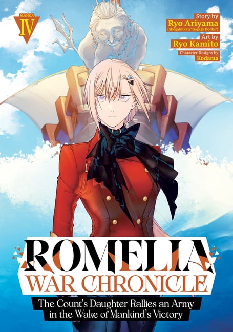 Romelia War Chronicle: The Count's Daugh Romelia War Chronicle: The Count's Daughter Rallies an Army in the Wake of Mankind's Victory (Manga) Vol. 4, (Paperback)