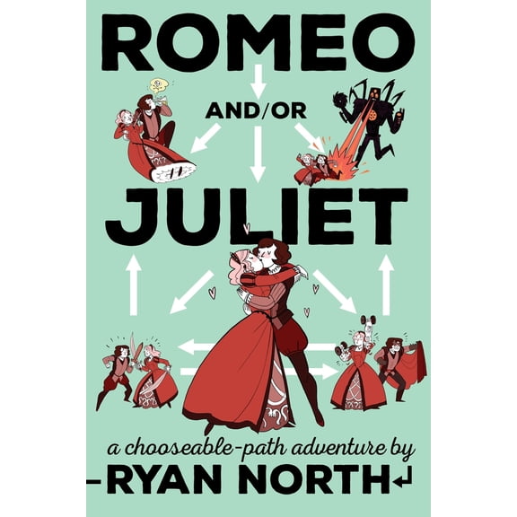 Pre-Owned Romeo And/Or Juliet: A Chooseable-Path Adventure (Paperback) 1101983302 9781101983300