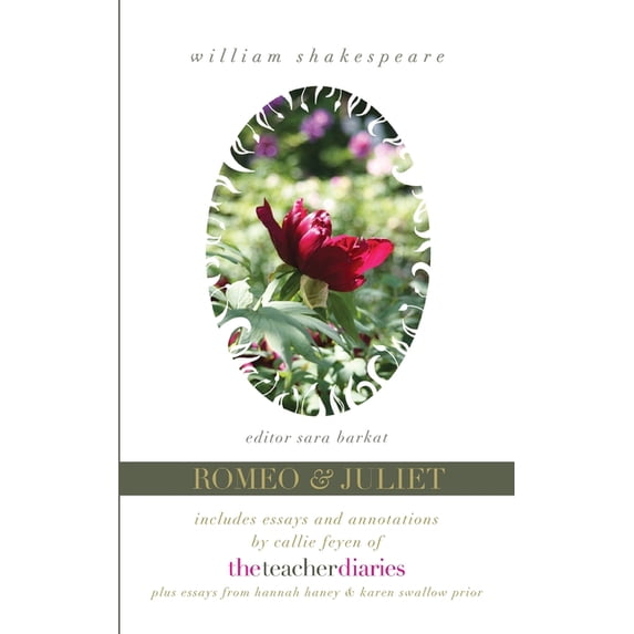 Romeo & Juliet: The Full Play-Includes Essays and Annotations by Callie Feyen of the Teacher Diaries
