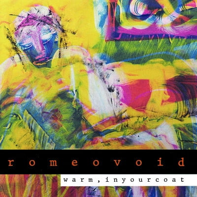 Romeo Void - Warm in Your Coat - Music & Performance - CD