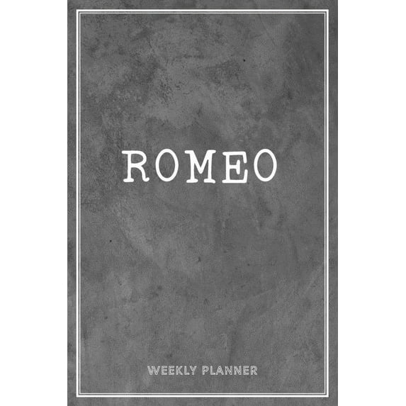 Romeo Weekly Planner: Custom Personal Name To Do List Academic Schedule Logbook Appointment Notes School Supplies Time Management Grey Loft