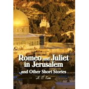 Romeo and Juliet in Jerusalem and Other Short Stories, Hardcover