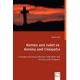 thumbnail image 1 of Romeo and Juliet vs. Antony and Cleopatra - Concepts of Love in Romeo and Juliet and Antony and Cleopatra (Paperback), 1 of 1