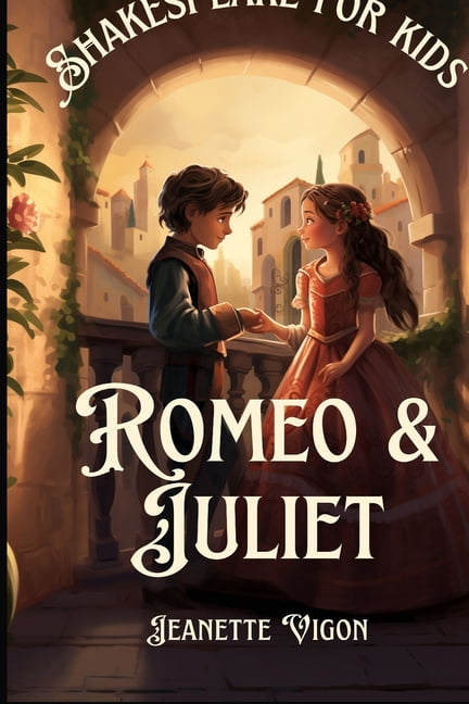 Shakespeare for Kids Romeo and Juliette Shakespeare for kids: Shakespeare in a language kids will understand and love, (Paperback)
