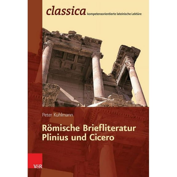 Romische Briefliteratur : Plinius Und Cicero