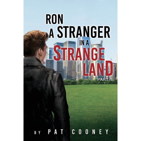 Ron: A Stranger In A Strange Land Book 1 The Wildmen Part 1, (Paperback)