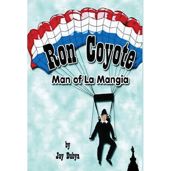 Ron Coyote, Man of La Mangia, (Hardcover)